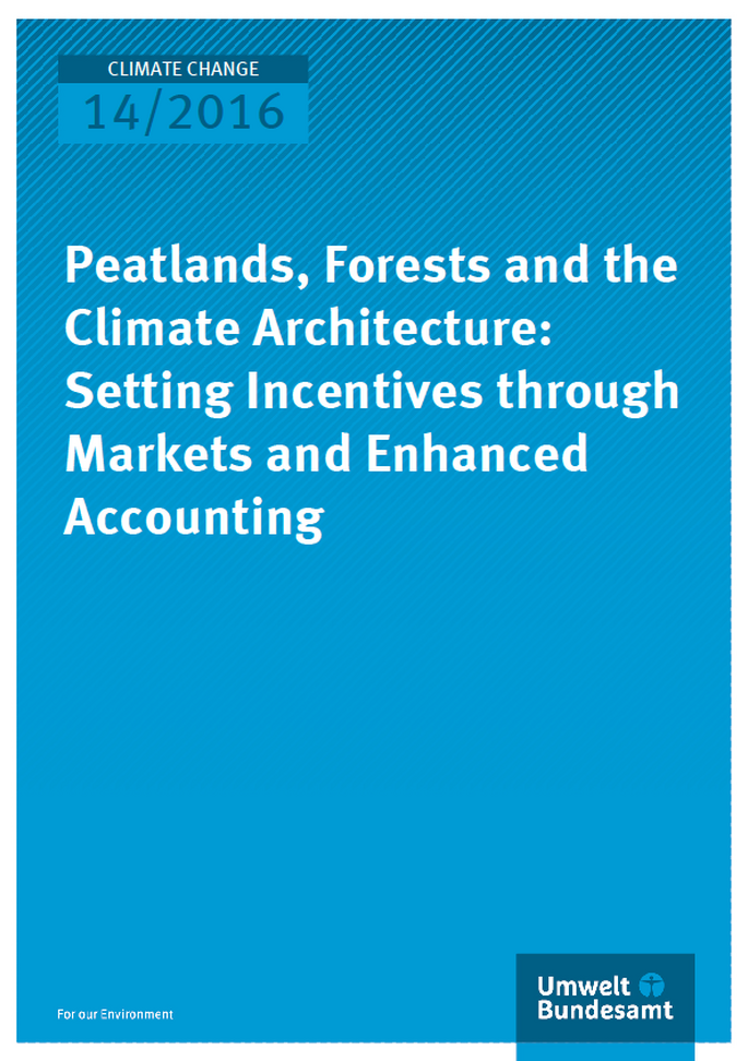 Cover Climate Change 14/2016 Peatlands, Forests and the Climate Architecture: Setting Incentives through Markets and Enhanced Accounting