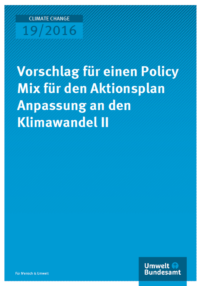Cover Climate Change 19/2016 Vorschlag für einen Policy Mix für den Aktionsplan Anpassung an den Klimawandel