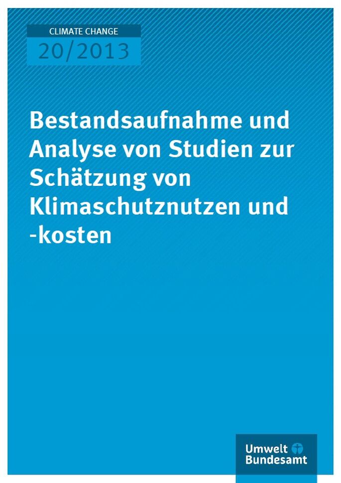Cover Climate Change 20/2013 Bestandsaufnahme und Analyse von Studien zur Schätzung von Klimaschutznutzen und -kosten