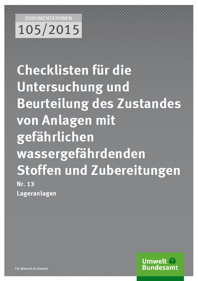 Cover Dokumentationen 105/2015 Checklisten für die Untersuchung und Beurteilung des Zustandes von Anlagen mit gefährlichen wassergefährdenden Stoffen und Zubereitungen