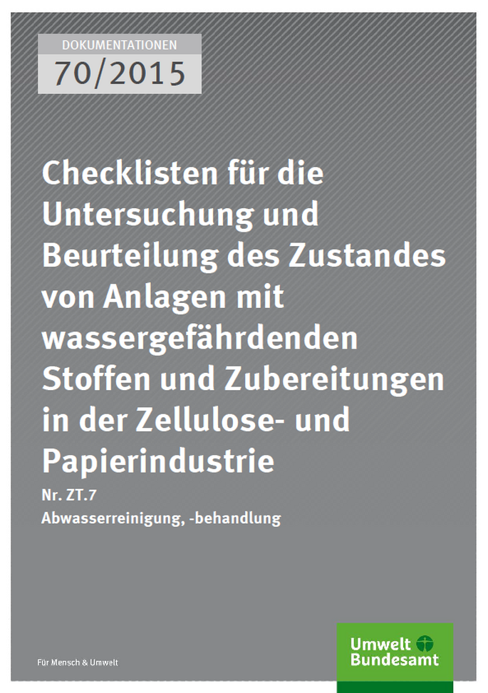 Cover Dokumentationen 70/2015 Checklisten für die Untersuchung und Beurteilung des Zustandes von Anlagen mit wassergefährdenden Stoffen und Zubereitungen in der Zellulose- und Papierindustrie