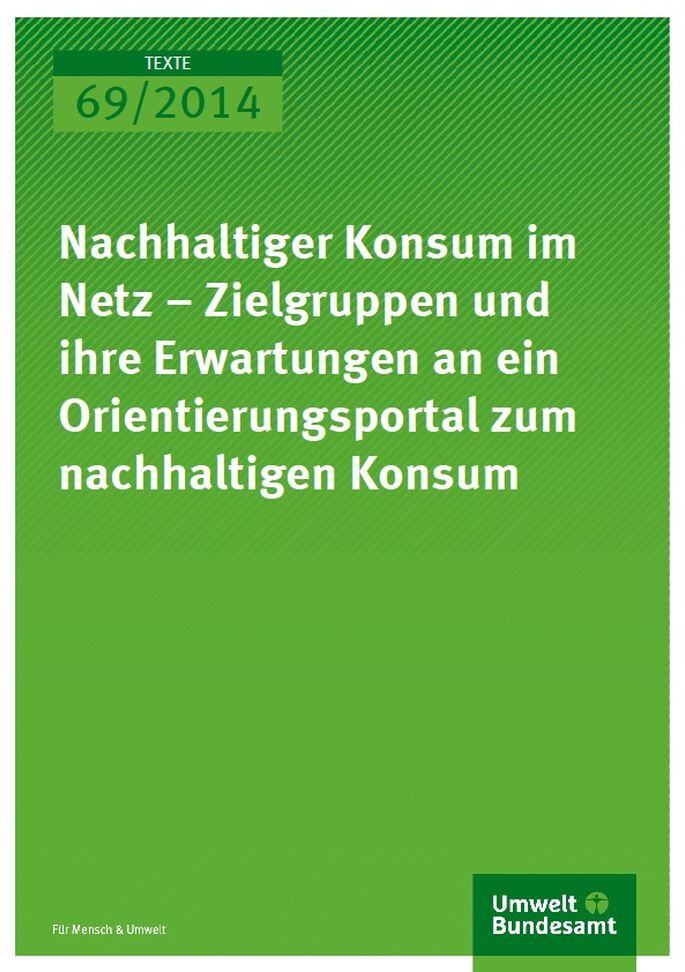 Cover Texte 69/2014 Nachhaltiger Konsum im Netz – Zielgruppen und ihre Erwartungen an ein Orientierungsportal zum nachhaltigen Konsum