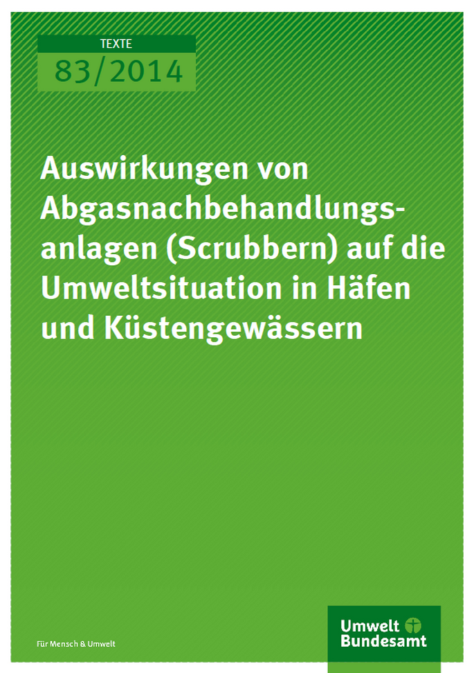 Cover Texte 83/2014 Auswirkungen von Abgasnachbehandlungsanlagen (Scrubbern) auf die Umweltsituation in Häfen und Küstengewässern