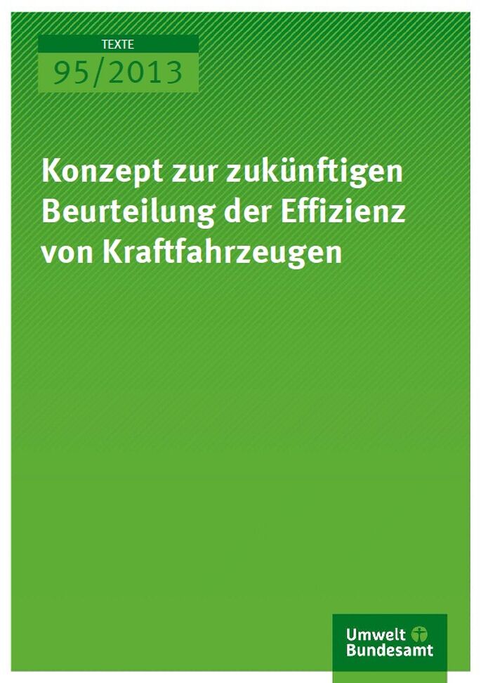 Cover 95/2013 Konzept zur zukünftigen Beurteilung der Effizienz von Kraftfahrzeugen