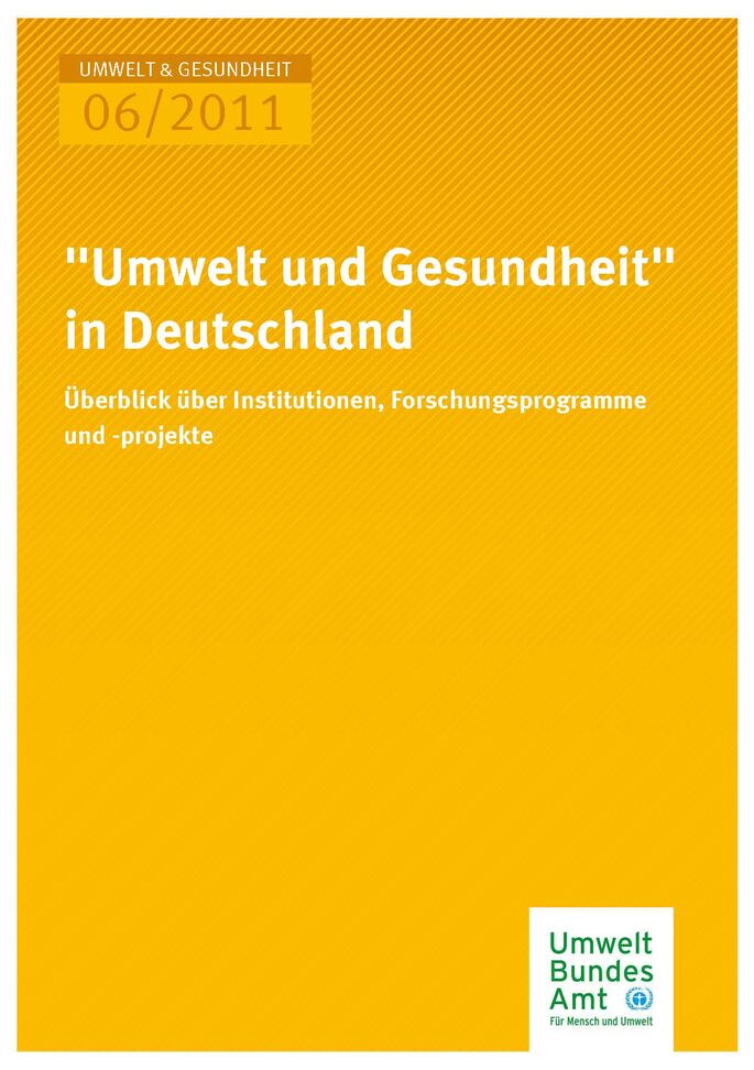 Publikation:"Umwelt und Gesundheit" in Deutschland - Überblick über Institutionen, Forschungsprogramme und -projekte