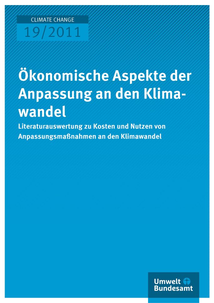 Publikation:Ökonomische Aspekte der Anpassung an den Klimawandel - Literaturauswertung zu Kosten und Nutzen von Anpassungsmaßnahmen an den Klimawandel