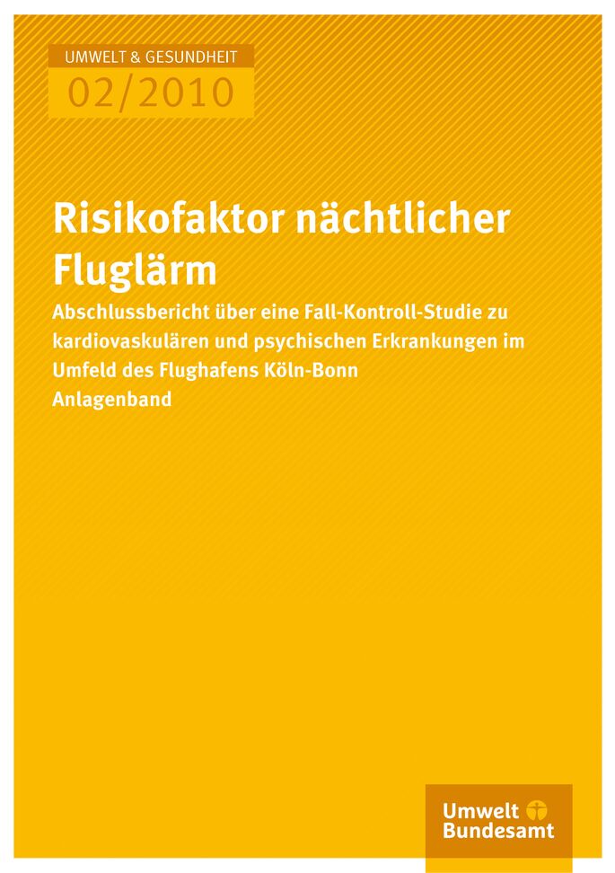 Publikation:Risikofaktor nächtlicher Fluglärm - Abschlussbericht über eine Fall-Kontroll-Studie zu kardiovaskulären und psychischen Erkrankungen im Umfeld des Flughafens Köln-Bonn (Anlagenband)