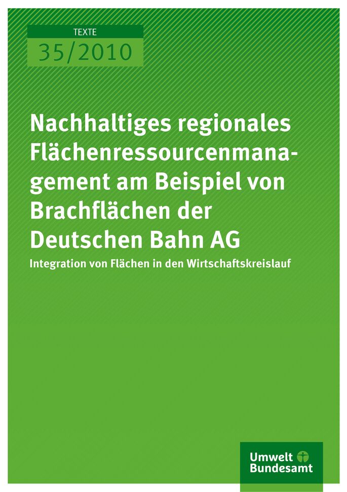 Publikation:Nachhaltiges regionales Flächenressourcenmanagement am Beispiel von Brachflächen der Deutschen Bahn AG - Integration von Flächen in den Wirtschaftskreislauf