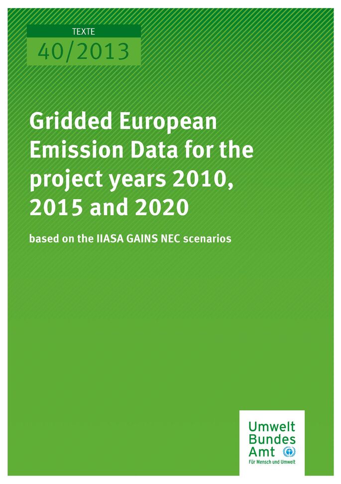 Cover Texte 40/2013 Gridded European emission data for the projection years 2010, 2015 and 2020 based on the IIASA GAINS