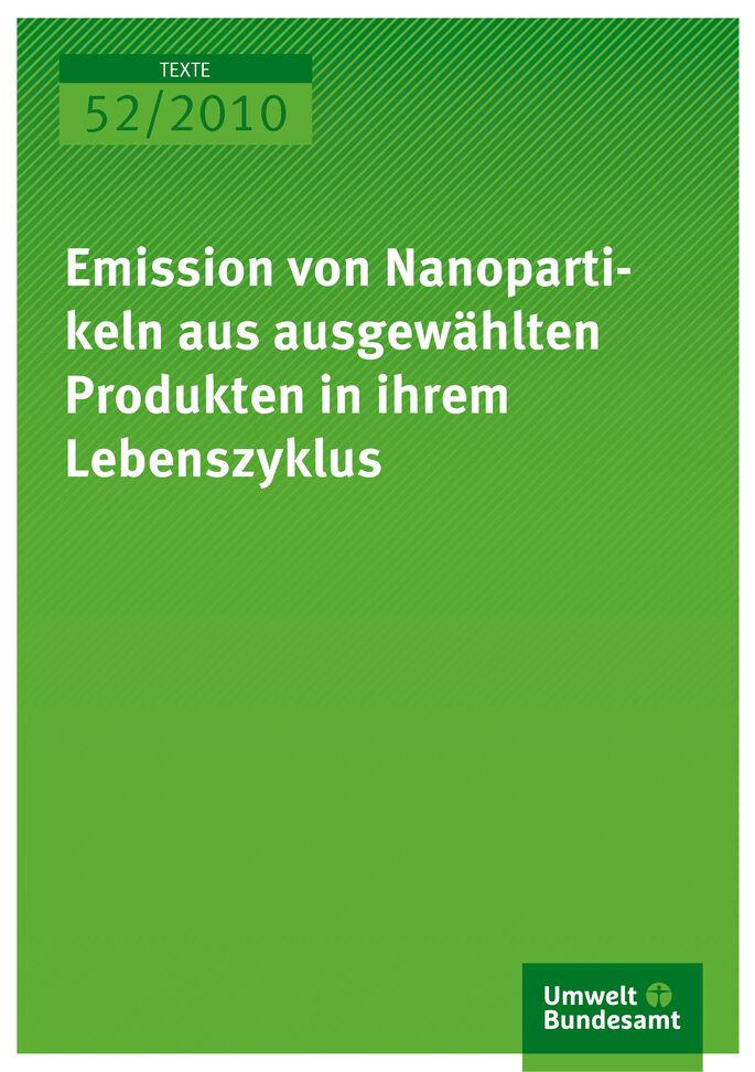 Publikation:Emission von Nanopartikeln aus ausgewählten Produkten in ihrem Lebenszyklus