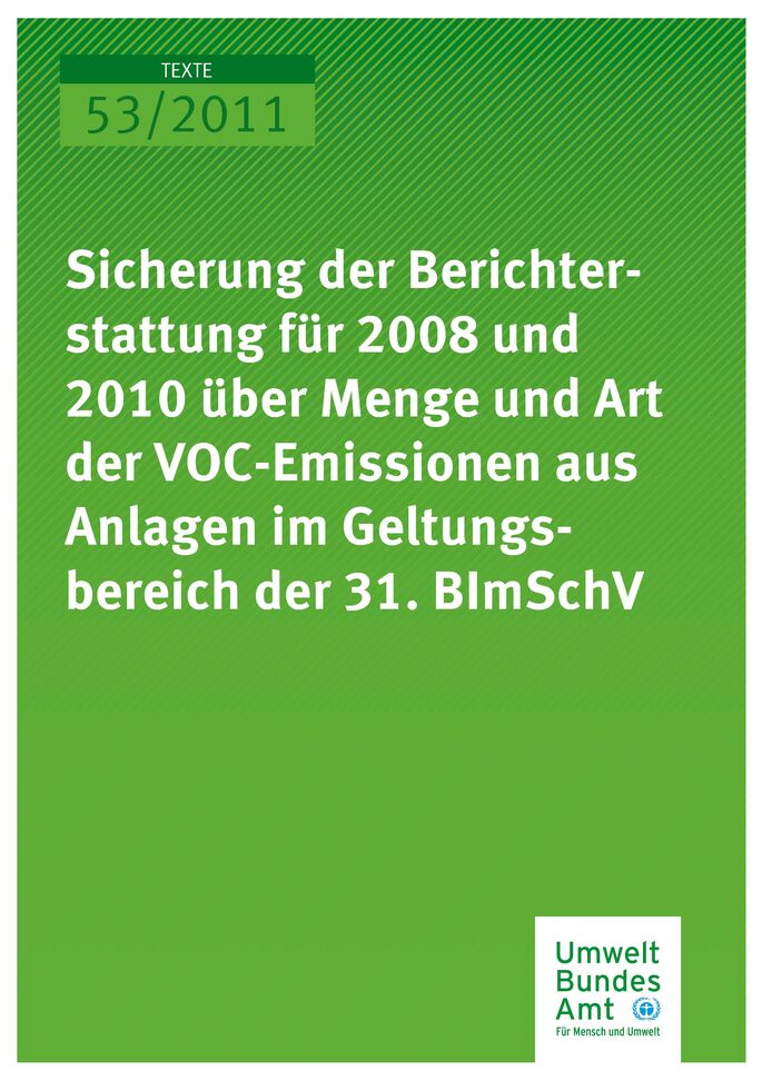 Publikation:Sicherung der Berichterstattung für 2008 und 2010 über Menge und Art der VOC-Emissionen aus Anlagen im Geltungsbereich der 31.BImSchV