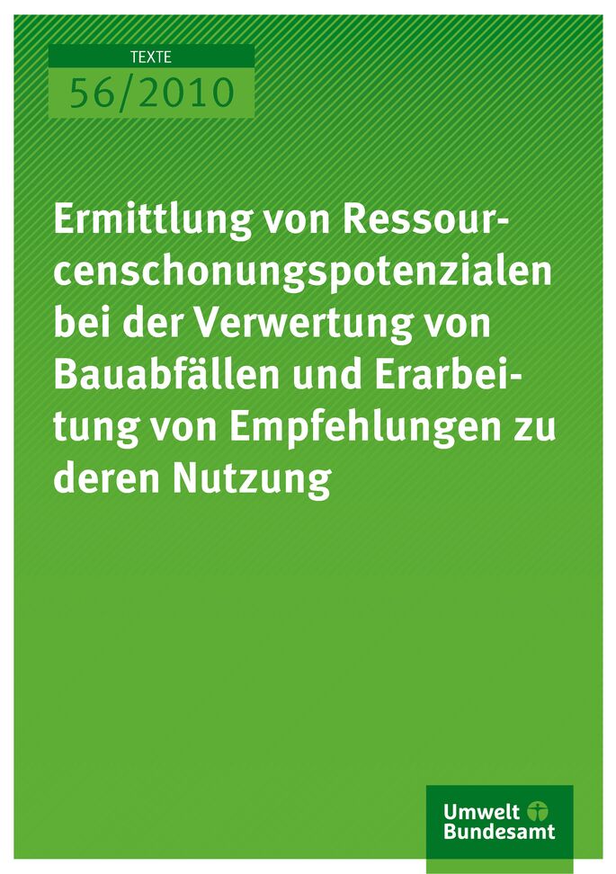 Ermittlung von Ressourcenschonungspotenzialen bei der Verwertung von Bauabfällen