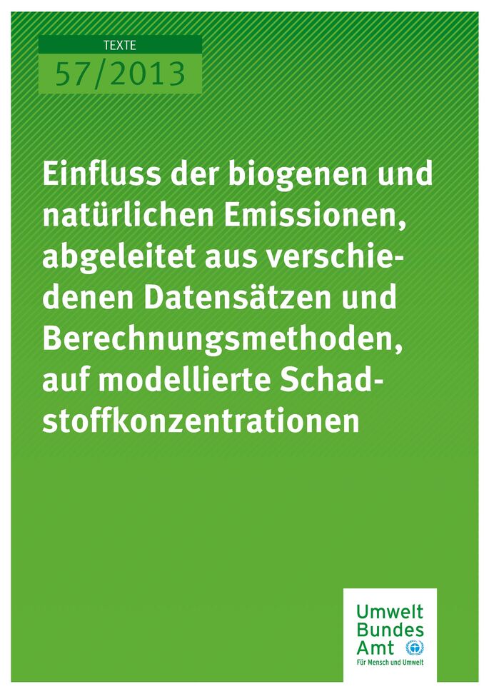Cover 57/2013 Einfluss der biogenen und natürlichen Emissionen, abgeleitet aus verschiedenen Datensätzen und Berecnungsmethoden, auf modellierte Schadstoffkonzentrationen
