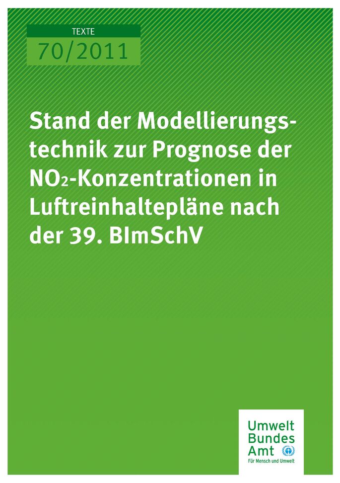 Publikation:Stand der Modellierungstechnik zur Prognose der NO2-Konzentrationen in Luftreinhalteplänen nach der 39. BImSchV