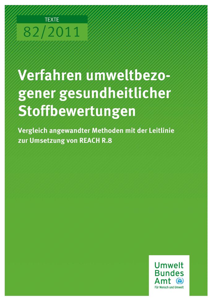 Publikation:Verfahren umweltbezogener gesundheitlicher Stoffbewertungen - Vergleich angewandter Methoden mit der Leitlinie zur Umsetzung von REACH R.8