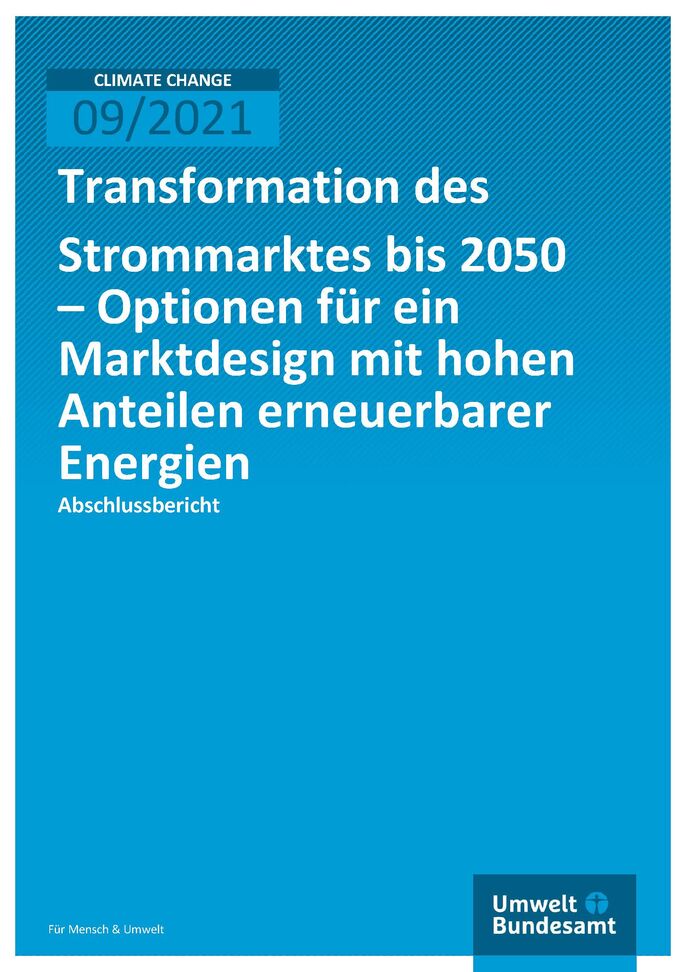 Cover der Publikation Climate Change 09/2021 Transformation des Strommarktes bis 2050 – Optionen für ein Marktdesign mit hohen Anteilen erneuerbarer Energien