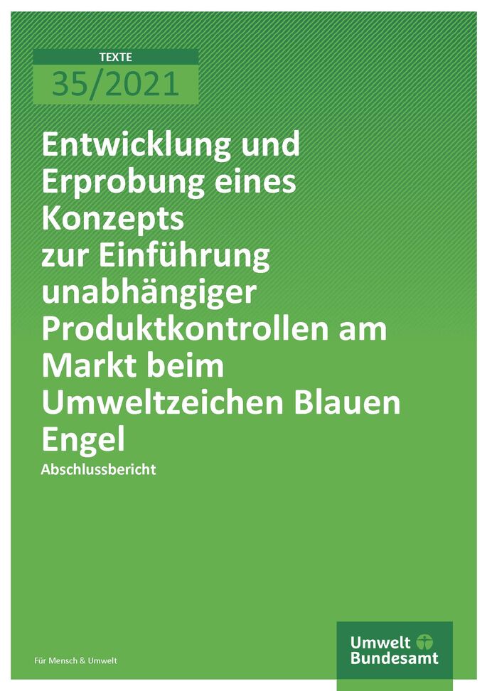 Cover der Publikation TEXTE 35/2021 Entwicklung und Erprobung eines Konzepts zur Einführung unabhängiger Produktkontrollen am Markt beim Umweltzeichen Blauen Engel