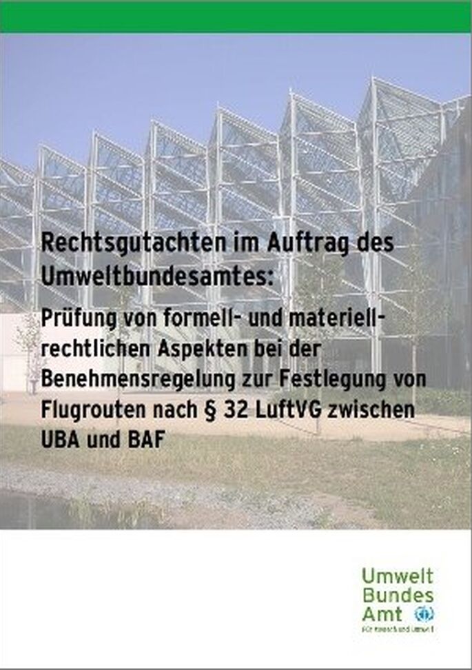 Prüfung von formell- und materiell-rechtlichen Aspekten bei der Benehmensregelung zur Festlegung von Flugrouten nach § 32 LuftVG zwischen UBA und BAF