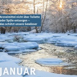 Foto von winterlichem Gewässer, darüber Text: Arzneimittel nicht über Toilette oder Spüle entsorgen – das schützt unsere Gewässer