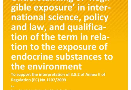 Cover des Berichts "Understanding of ‘negligible exposure’ in international science, policy and law, and qualification of the term in relation to the exposure of endocrine substances to the environment" 