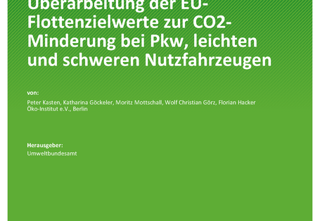 Cover des Berichts "Überarbeitung der EU-Flottenzielwerte zur CO2-Minderung bei Pkw, leichten und schweren Nutzfahrzeugen"