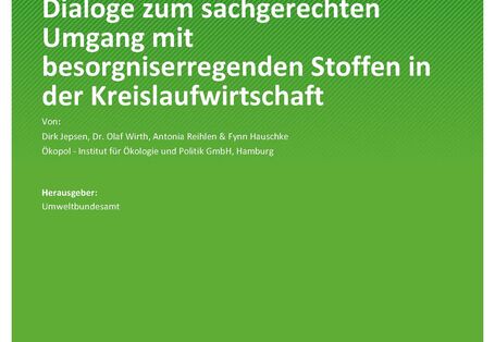 Cover des Berichts "Dialoge zum sachgerechten Umgang mit besorgniserregenden Stoffen in der Kreislaufwirtschaft"