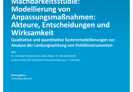 Cover des Berichts "Machbarkeitsstudie: Modellierung von Anpassungsmaßnahmen: Akteure, Entscheidungen und Wirksamkeit"