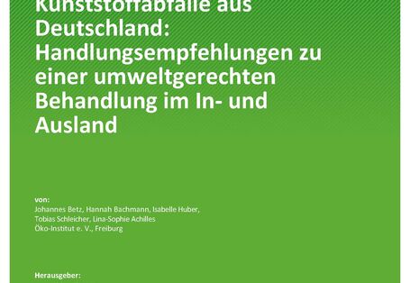 Cover des Berichts "Kunststoffabfälle aus Deutschland: Handlungsempfehlungen zu einer umweltgerechten Behandlung im In- und Ausland"