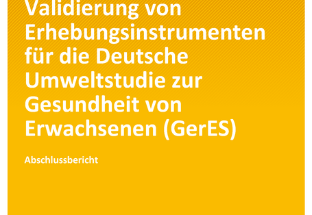 Cover der Publikation Umwelt & Gesundheit 04/2020 Entwicklung und Validierung von Erhebungsinstrumenten für die Deutsche Umweltstudie zur Gesundheit von Erwachsenen (GerES)