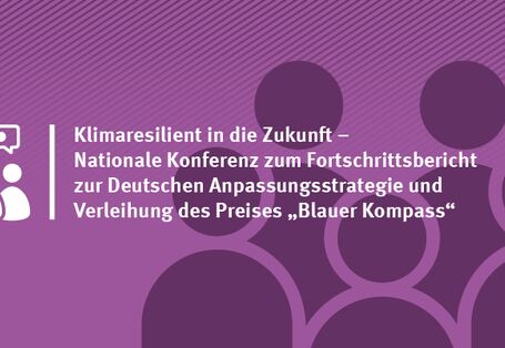 Klimaresilient in die Zukunft – Nationale Konferenz zum Fortschrittsbericht zur Deutschen Anpassungsstrategie und Verleihung des Preises „Blauer Kompass“