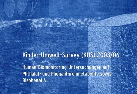 Cover von Kinder-Umwelt-Survey (KUS) 2003/06 - Human-Biomonitoring-Untersuchungen auf Phthalat- und 