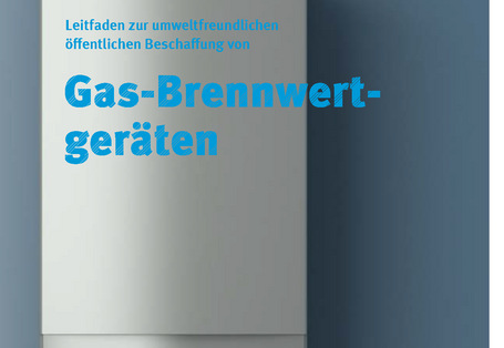Broschüren-Titelseite "Leitfaden zur umweltfreundlichen öffentlichen Beschaffung von Gas-Brennwertgeräten" mit einem Bild einer Gastherme und dem Logo des Umweltbundesamtes