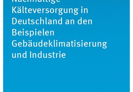 Cover Climate Change 25/2014 Nachhaltige Kälteversorgung in Deutschland an den Beispielen Gebäudeklimatisierung und Industrie