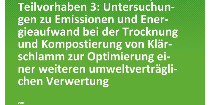 Cover des Berichts "Überprüfung des nationalen Standes der Technik (SdT): Teilvorhaben 3: Untersuchungen zu Emissionen und Energieaufwand bei der Trocknung und Kompostierung von Klärschlamm zur Optimierung einer weiteren umweltverträglichen Verwertung"