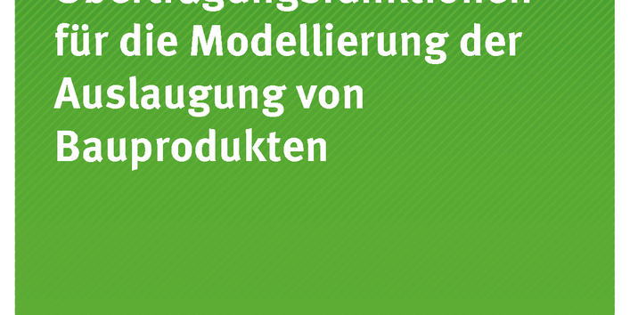 Cover der Publikation Texte 28/2018 Emissions- und Übertragungsfunktionen für die  Modellierung der Auslaugung von Bauprodukten