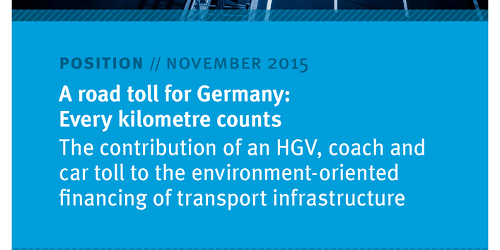 Cover of the position paper "A road toll for Germany: Every kilometre counts: The contribution of an HGV, coach and car toll to the environment-oriented financing of transport infrastructure", November 2015, with a photo of a motorway