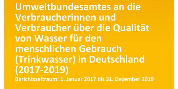 Titelseite der Publikation Umwelt und Gesundheit 01/2021 Bericht des Bundesministeriums für Gesundheit und des Umweltbundesamtes an die Verbraucherinnen und Verbraucher über die Qualität von Wasser für den menschlichen Gebrauch (Trinkwasser) in Deutschland (2017-2019)